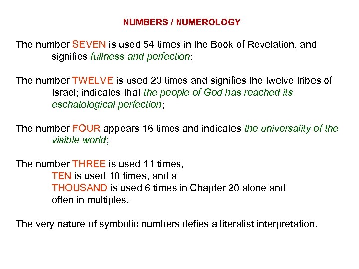 NUMBERS / NUMEROLOGY The number SEVEN is used 54 times in the Book of