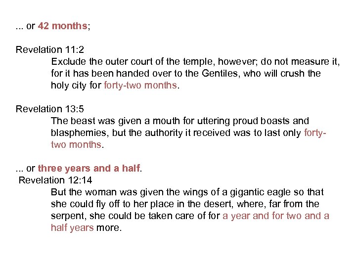 . . . or 42 months; Revelation 11: 2 Exclude the outer court of