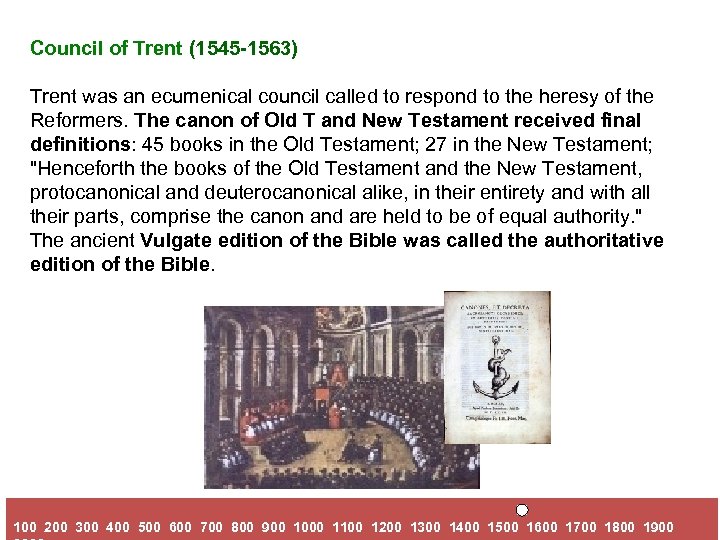 Council of Trent (1545 -1563) Trent was an ecumenical council called to respond to