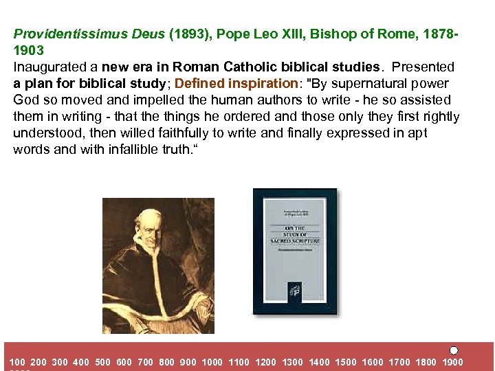 Providentissimus Deus (1893), Pope Leo XIII, Bishop of Rome, 18781903 Inaugurated a new era