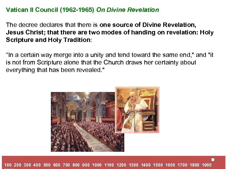 Vatican II Council (1962 -1965) On Divine Revelation The decree declares that there is