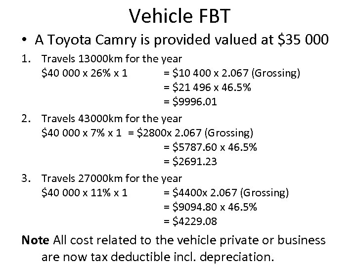 Vehicle FBT • A Toyota Camry is provided valued at $35 000 1. Travels