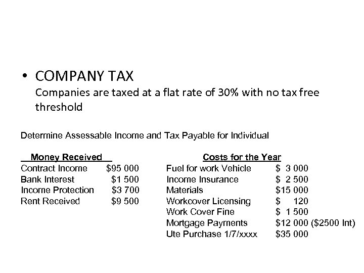  • COMPANY TAX Companies are taxed at a flat rate of 30% with