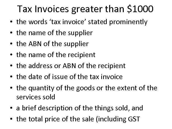 Tax Invoices greater than $1000 the words ‘tax invoice’ stated prominently the name of