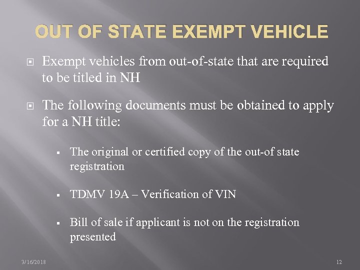 OUT OF STATE EXEMPT VEHICLE Exempt vehicles from out-of-state that are required to be