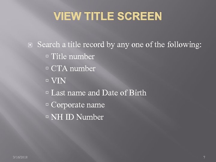 VIEW TITLE SCREEN 3/16/2018 Search a title record by any one of the following: