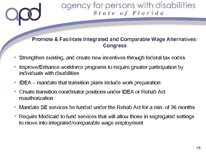 Promote & Facilitate Integrated and Comparable Wage Alternatives: Congress • Strengthen existing, and create