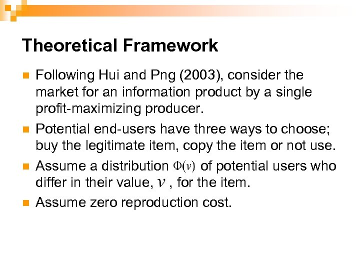 Theoretical Framework n n Following Hui and Png (2003), consider the market for an