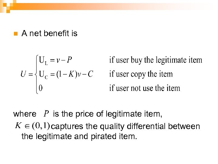 n A net benefit is where is the price of legitimate item, captures the