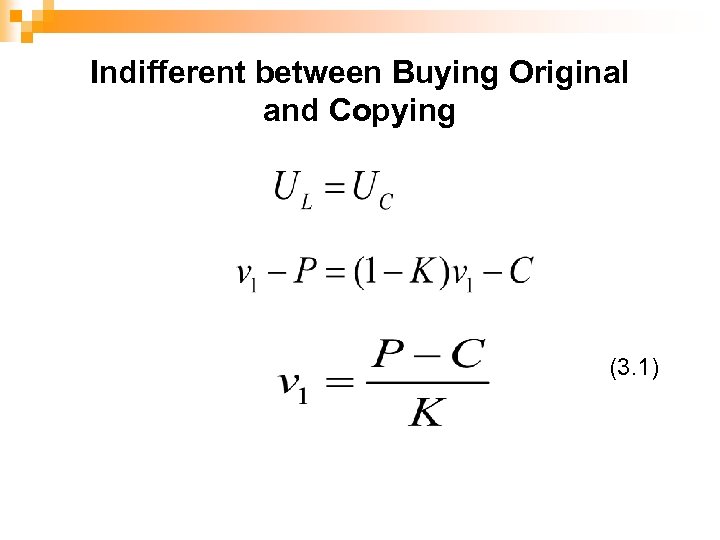 Indifferent between Buying Original and Copying (3. 1) 