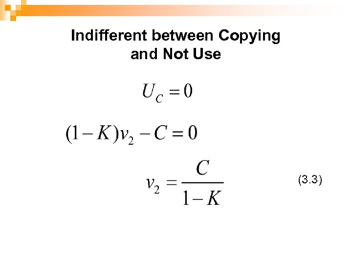 Indifferent between Copying and Not Use (3. 3) 