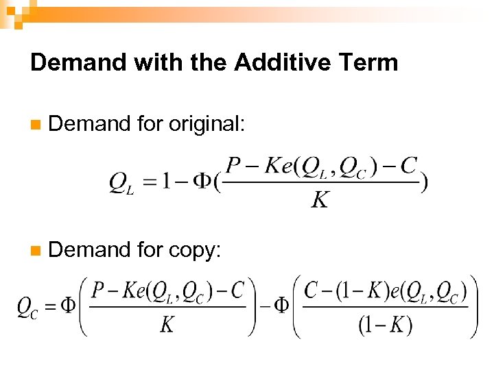 Demand with the Additive Term n Demand for original: n Demand for copy: 