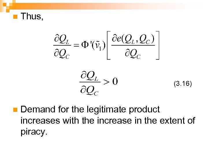 n Thus, (3. 16) n Demand for the legitimate product increases with the increase