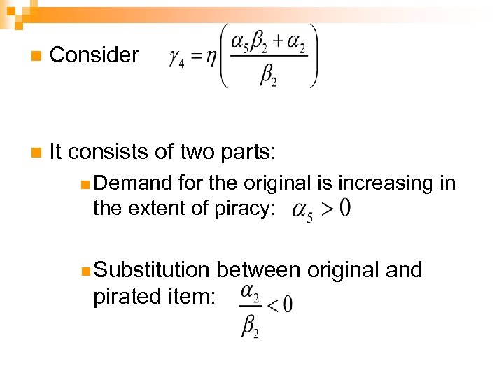 n Consider n It consists of two parts: n Demand for the original is