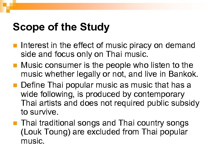 Scope of the Study n n Interest in the effect of music piracy on