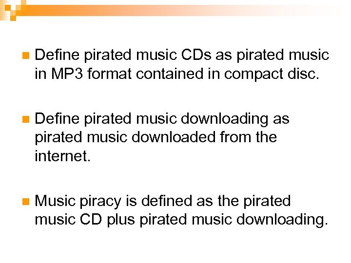 n Define pirated music CDs as pirated music in MP 3 format contained in