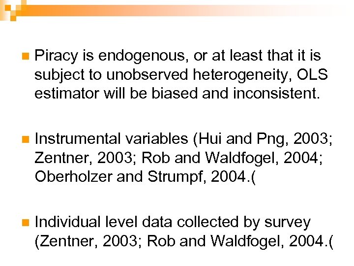 n Piracy is endogenous, or at least that it is subject to unobserved heterogeneity,