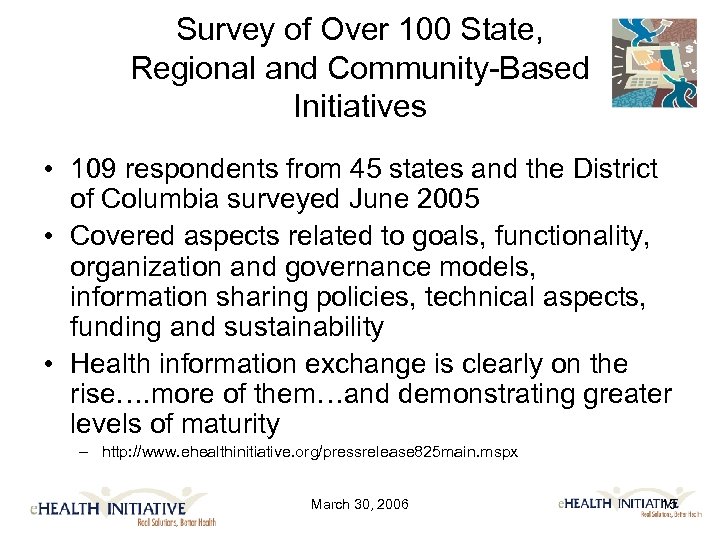 Survey of Over 100 State, Regional and Community-Based Initiatives • 109 respondents from 45