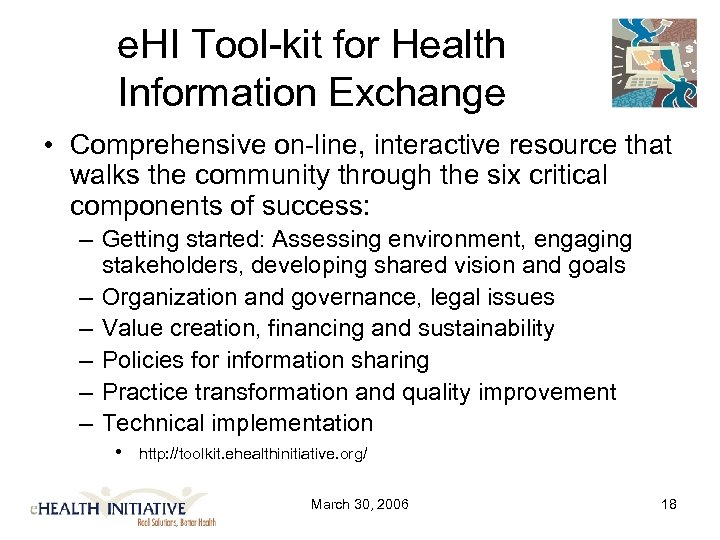 e. HI Tool-kit for Health Information Exchange • Comprehensive on-line, interactive resource that walks