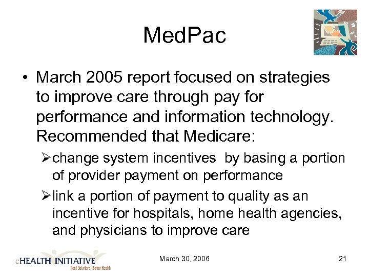 Med. Pac • March 2005 report focused on strategies to improve care through pay