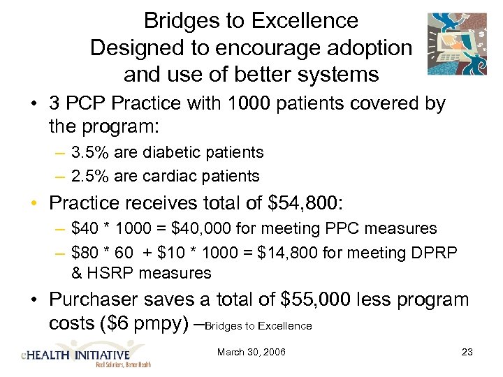 Bridges to Excellence Designed to encourage adoption and use of better systems • 3