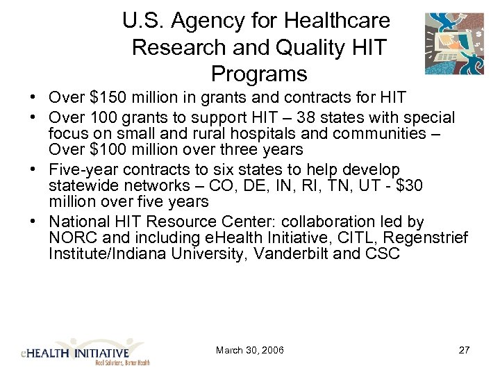 U. S. Agency for Healthcare Research and Quality HIT Programs • Over $150 million