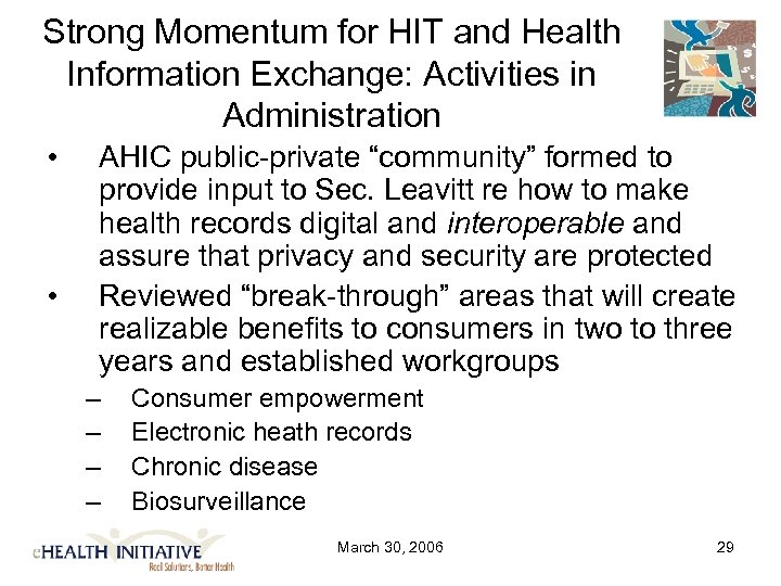 Strong Momentum for HIT and Health Information Exchange: Activities in Administration • • AHIC