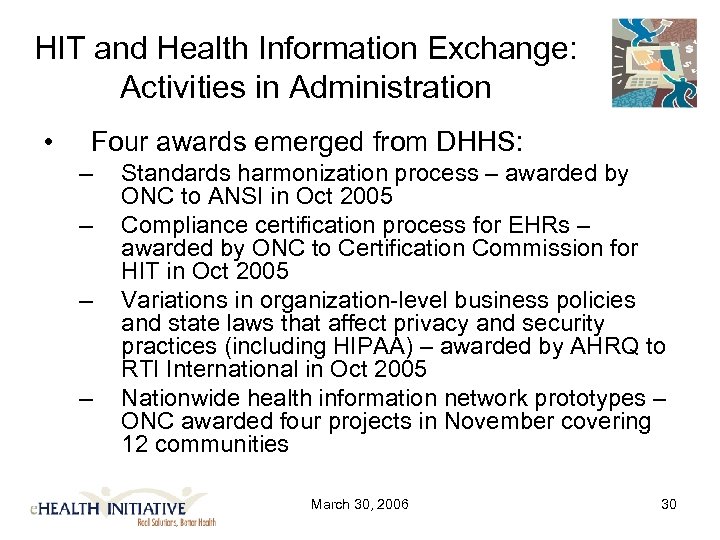 HIT and Health Information Exchange: Activities in Administration • Four awards emerged from DHHS: