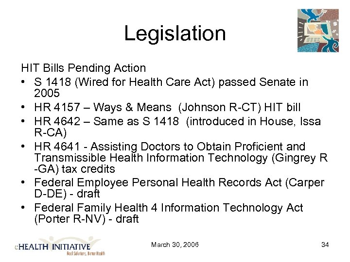 Legislation HIT Bills Pending Action • S 1418 (Wired for Health Care Act) passed