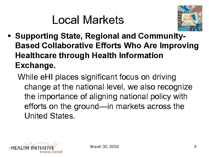 Local Markets Supporting State, Regional and Community. Based Collaborative Efforts Who Are Improving Healthcare