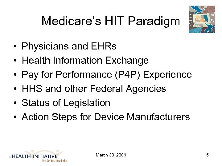 Medicare’s HIT Paradigm • • • Physicians and EHRs Health Information Exchange Pay for