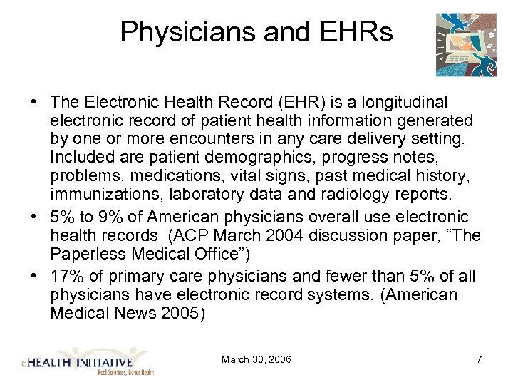 Physicians and EHRs • The Electronic Health Record (EHR) is a longitudinal electronic record