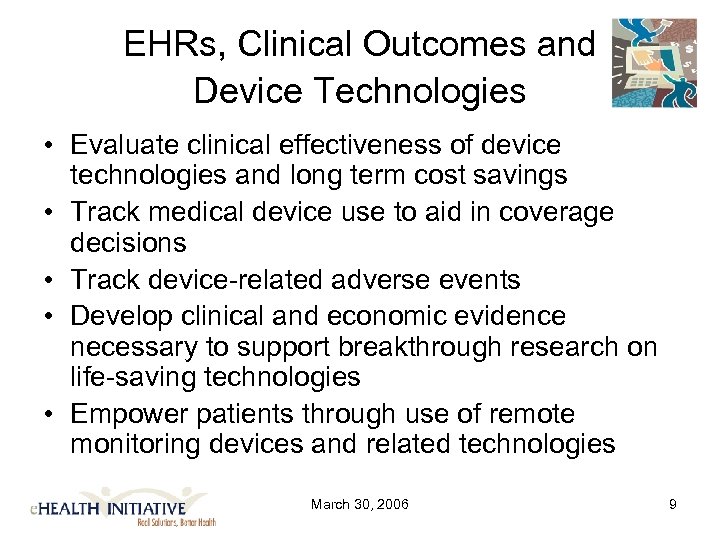 EHRs, Clinical Outcomes and Device Technologies • Evaluate clinical effectiveness of device technologies and