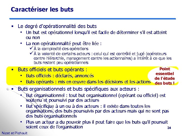 Caractériser les buts § Le degré d’opérationnalité des buts • Un but est opérationnel