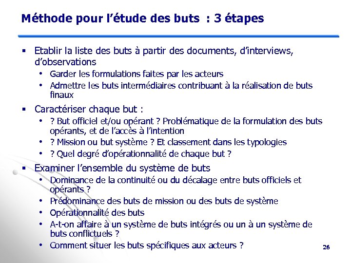 Méthode pour l’étude des buts : 3 étapes § Etablir la liste des buts