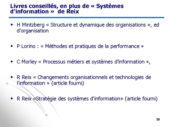 Livres conseillés, en plus de « Systèmes d’information » de Reix § H Mintzberg