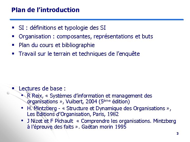 Plan de l’introduction § § SI : définitions et typologie des SI Organisation :