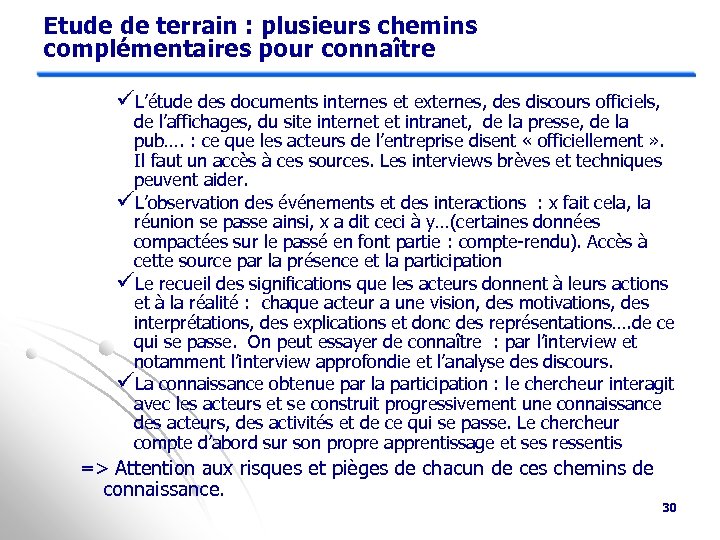 Etude de terrain : plusieurs chemins complémentaires pour connaître üL’étude des documents internes et