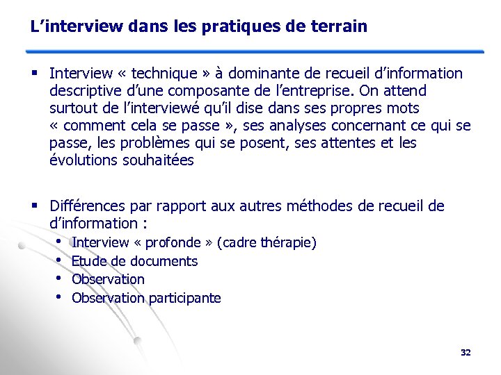 L’interview dans les pratiques de terrain § Interview « technique » à dominante de