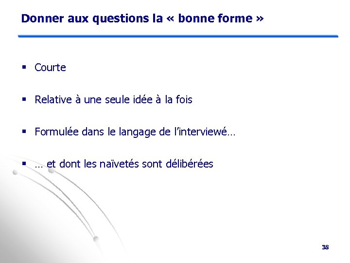 Donner aux questions la « bonne forme » § Courte § Relative à une