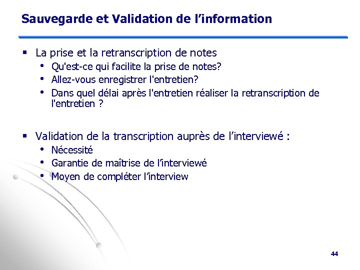 Sauvegarde et Validation de l’information § La prise et la retranscription de notes •