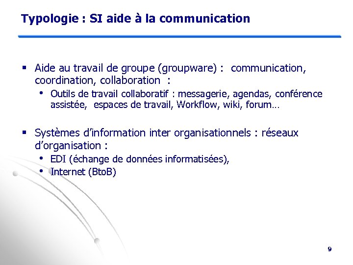 Typologie : SI aide à la communication § Aide au travail de groupe (groupware)