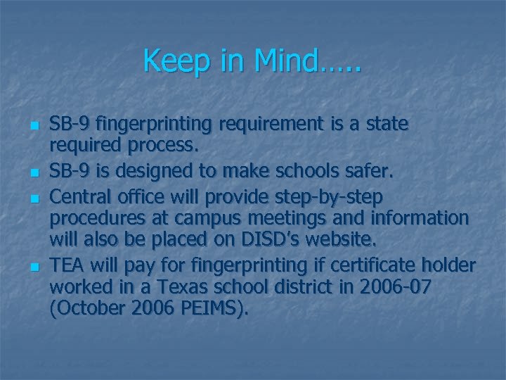 Keep in Mind…. . n n SB-9 fingerprinting requirement is a state required process.