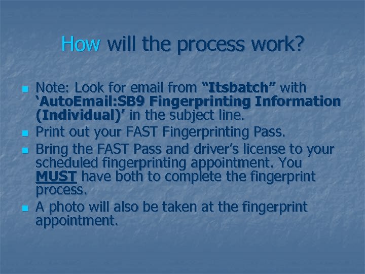 How will the process work? n n Note: Look for email from “Itsbatch” with