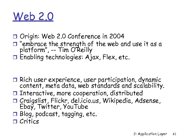 Web 2. 0 r Origin: Web 2. 0 Conference in 2004 r “embrace the