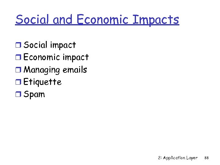 Social and Economic Impacts r Social impact r Economic impact r Managing emails r