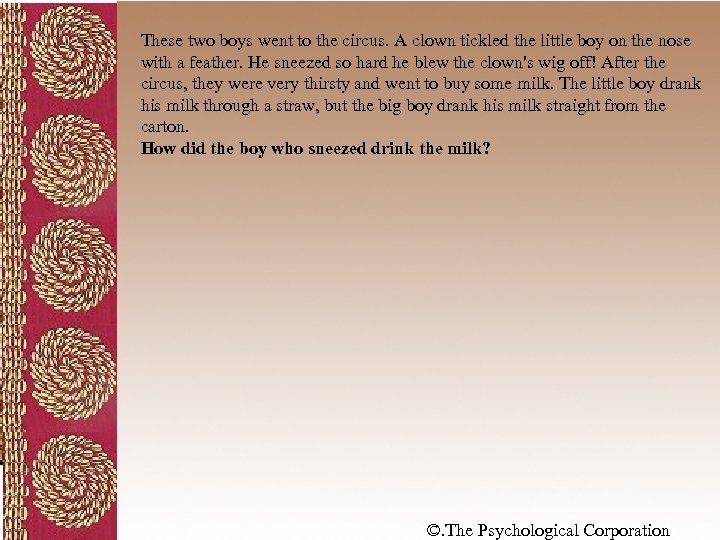 These two boys went to the circus. A clown tickled the little boy on