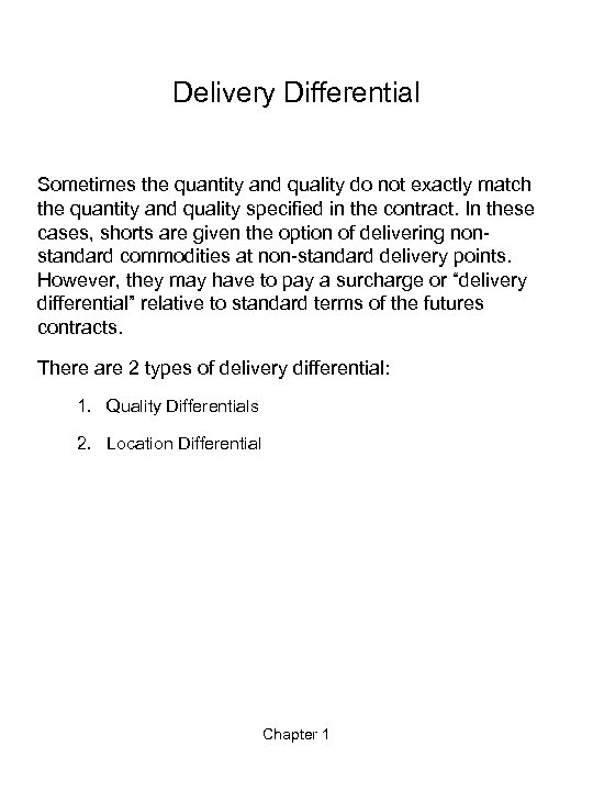 Delivery Differential Sometimes the quantity and quality do not exactly match the quantity and