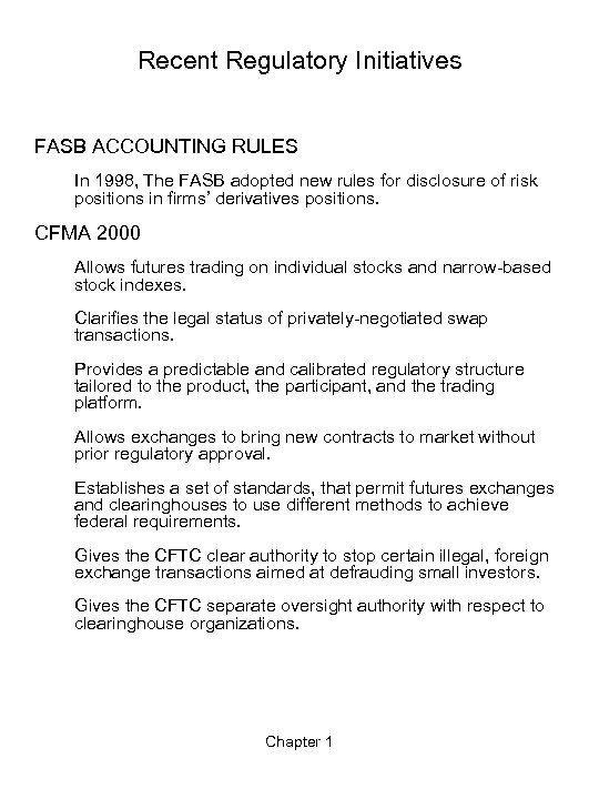 Recent Regulatory Initiatives FASB ACCOUNTING RULES In 1998, The FASB adopted new rules for