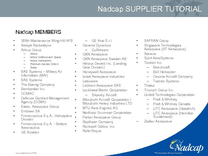 Nadcap SUPPLIER TUTORIAL Nadcap MEMBERS • • • 309 th Maintenance Wing-Hill AFB •